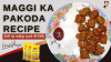 Home 8 Maggi ka Pakoda recipe in Hindi By FoodiePooja