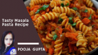 Home 23 माशाला पास्ता रेसिपी हिंदी में | Masala Pasta Recipe in Hindi